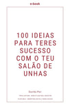 100 ideias para teres sucesso com o teu salão de unhas
